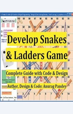 Anurag Pandey - Develop Snakes & Ladders Game Complete Guide with Code & Design, Häftad