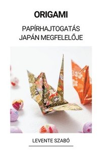 bokomslag Origami (Papirhajtogatas Japan Megfelel&#337;je)
