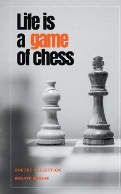 Life Is A Game Of Chess 1