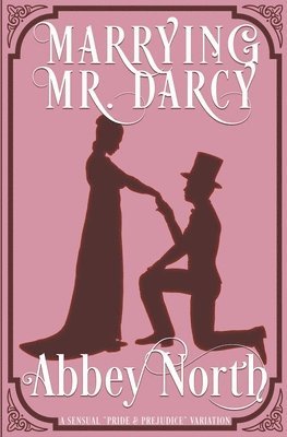 Abbey North - Marrying Mr. Darcy, Häftad