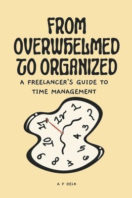 From Overwhelmed to Organized 1