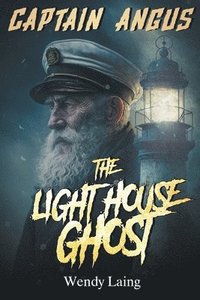 bokomslag Captain Angus, the Lighthouse Ghost