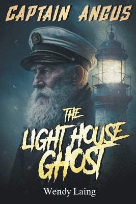 Captain Angus, the Lighthouse Ghost 1