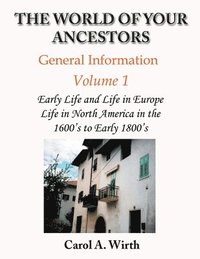 bokomslag The World of Your Ancestors - General Information - Volume 1