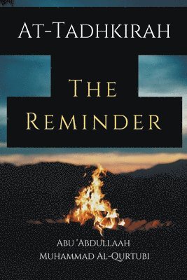 Abu 'Abdullaah Muhammad Al-Qurtubi - At-Tadhkirah the Reminder, Häftad
