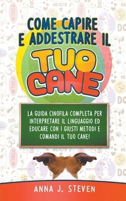 Come Capire e Addestrare il Tuo Cane 1