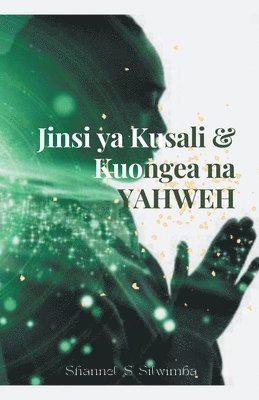 Jinsi ya Kusali & Kuongea na Yahweh 1