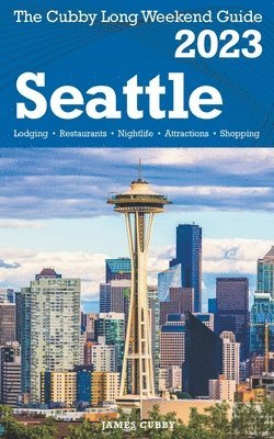 James Cubby - Seattle - The Cubby 2023 Long Weekend Guide, Häftad