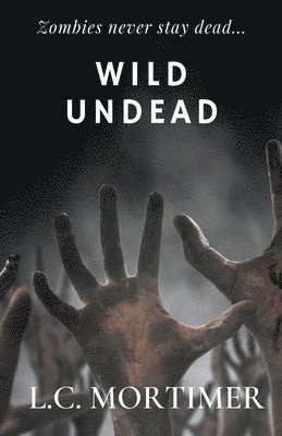 L C Mortimer, L. C. Mortimer, L.C. Mortimer - Wild Undead, Häftad