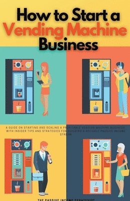 bokomslag How to Start a Vending Machine Business