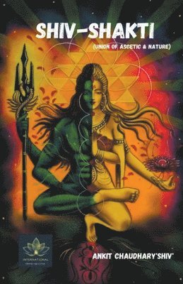 bokomslag Shiv-Shakti - Union of Ascetic & Nature