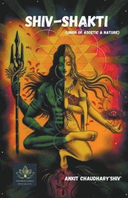 Shiv-Shakti - Union of Ascetic & Nature