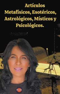 bokomslag Artculos Metafsicos, Esotricos, Astrolgicos, Msticos y Psicolgicos.