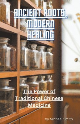 Ancient Roots, Modern Healing 1