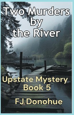 Two Murders by the River 1