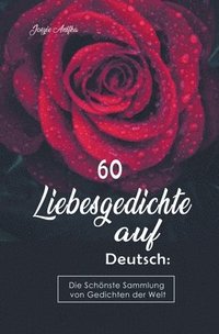 bokomslag 60 Liebesgedichte auf Deutsch