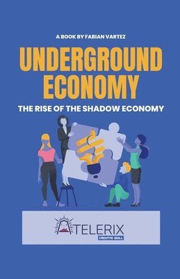 bokomslag Underground Economy The Rise Of The Shadow Economy