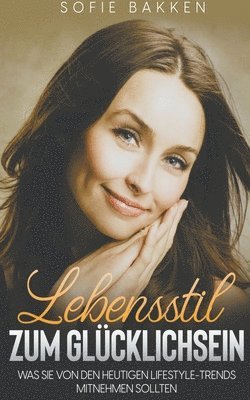 Sofie Bakken - Lebensstil zum Glücklichsein, Häftad