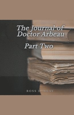 bokomslag The Journal of Doctor Arbeau Part Two