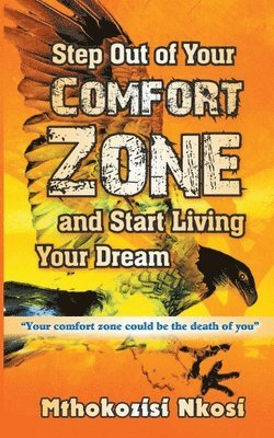 bokomslag Step Out of Your Comfort-zone and Start Living Your Dream