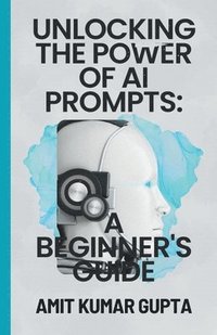 bokomslag 'Unlocking the Power of AI Prompts