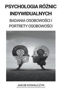 bokomslag Psychologia R&#380;nic Indywidualnych (Badania Osobowo&#347;ci i Portrety Osobowo&#347;ci)