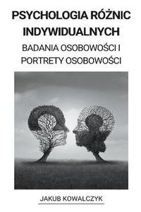 bokomslag Psychologia Ro&#380;nic Indywidualnych (Badania Osobowo&#347;ci i Portrety Osobowo&#347;ci)