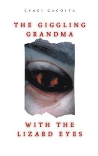 bokomslag The Giggling Grandma with the Lizard Eyes