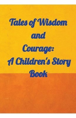 Tales of Wisdom and Courage 1