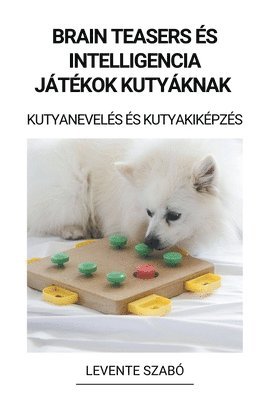 bokomslag Brain Teasers es Intelligencia Jatekok Kutyaknak (Kutyaneveles es Kutyakikepzes)