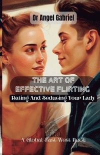 bokomslag The Art of Effective Flirting