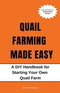 bokomslag Quail Farming Made Easy