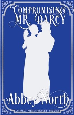 bokomslag Compromising Mr. Darcy