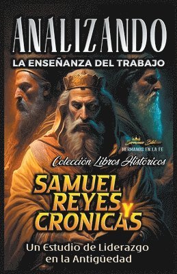 Sermones Bíblicos - Analizando la Enseñanza del Trabajo en Samuel, Reyes y Crónicas, Häftad
