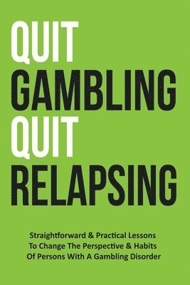 Ogta Publishing, OGTA Publishing - Quit Gambling Quit Relapsing, Häftad
