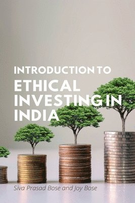 Siva Prasad Bose, Joy Bose - Introduction to Ethical Investing in India, Häftad