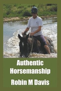 bokomslag Authentic Horsemanship