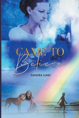Sandra Lund - Came to Believe, Häftad