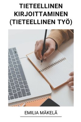 bokomslag Tieteellinen Kirjoittaminen (Tieteellinen Työ)