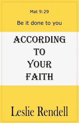 According To Your Faith 1