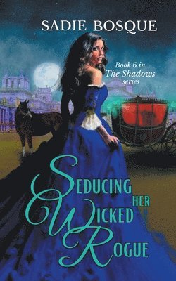 Seducing Her Wicked Rogue 1