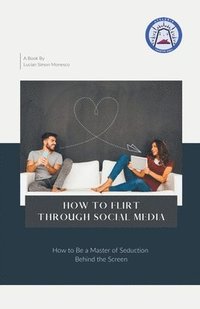 bokomslag How To Flirt Through Social Media