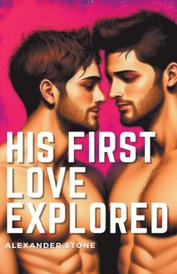 Alexander Stone - His First Love Explored, Häftad