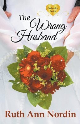 Ruth Ann Nordin - Wrong Husband, Häftad