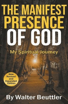 Walter Beuttler - Manifest Presence of God, Häftad