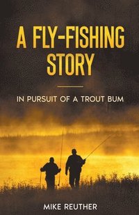 bokomslag A Fly-Fishing Story