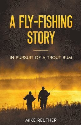 A Fly-Fishing Story 1