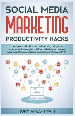 bokomslag Social Media Marketing Productivity Hacks