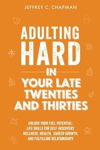 bokomslag Adulting Hard in Your Late Twenties and Thirties