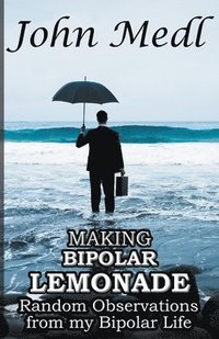 bokomslag Making Bipolar Lemonade